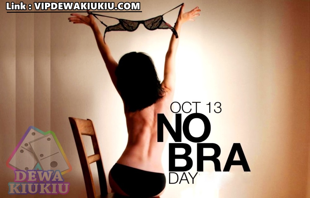 Apakah No Bra Day 13 Oktober?